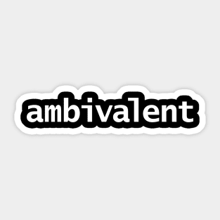 Ambivalent Typography White Text Sticker